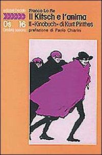 Il kitsch e l'anima. Il «Kinobuch» di Kurt Pinthus - Franco Lo Re - Libro edizioni Dedalo 1993, Ombra sonora | Libraccio.it