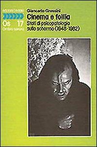 Cinema e follia. Stati di psicopatologia sullo schermo (1948-1982) - Giancarlo Grossini - Libro edizioni Dedalo 1993, Ombra sonora | Libraccio.it