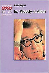 Io, Woody e Allen - Paolo Zagari - Libro edizioni Dedalo 1993, Ombra sonora | Libraccio.it