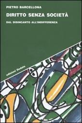 Diritto senza società. Dal disincanto all'indifferenza