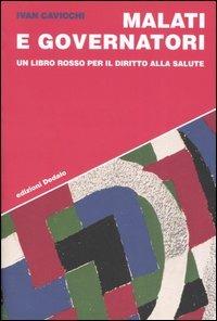 Malati e governatori. Un libro rosso per il diritto alla salute - Ivan Cavicchi - Libro edizioni Dedalo 2005, Strumenti/Scenari | Libraccio.it
