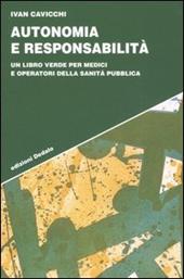 Autonomia e responsabilità. Un libro verde per medici e operatori della sanità pubblica
