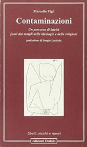 Contaminazioni. Un percorso di laicità fuori dai templi delle ideologie e delle religioni