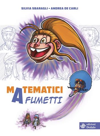 Matematici a fumetti - Silvia Sbaragli - Libro edizioni Dedalo 2021, Gli asteroidi | Libraccio.it