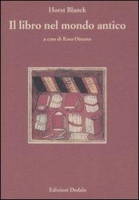 Il libro nel mondo antico - Horst Blanck - Libro edizioni Dedalo 2008, Paradosis | Libraccio.it
