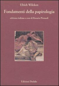 Fondamenti della papirologia. Ediz. numerata - Ulrich Wilcken - Libro edizioni Dedalo 2009, Paradosis | Libraccio.it