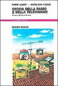 Storia della radio e della televisione - Pierre Albert, André-J. Tudesq - Libro edizioni Dedalo 1993, Nuova biblioteca Dedalo | Libraccio.it