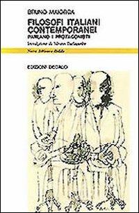 Filosofi italiani contemporanei. Parlano i protagonisti - Bruno Maiorca - Libro edizioni Dedalo 1993, Nuova biblioteca Dedalo | Libraccio.it