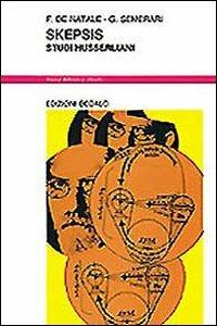 Skepsis. Studi husserliani - Ferruccio De Natale, Giuseppe Semerari - Libro edizioni Dedalo 1993, Nuova biblioteca Dedalo | Libraccio.it