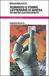 Romanzo e forme letterarie di massa. Dai «misteri» alla fantascienza - Bruno Brunetti - Libro edizioni Dedalo 1993, Nuova biblioteca Dedalo | Libraccio.it