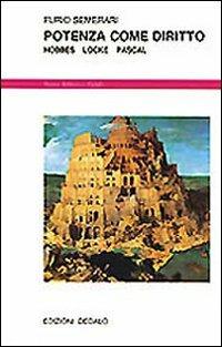Potenza come diritto. Hobbes, Locke, Pascal - Furio Semerari - Libro edizioni Dedalo 1993, Nuova biblioteca Dedalo | Libraccio.it