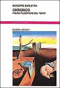 Chronos. Figure filosofiche del tempo - Giuseppe Barletta - Libro edizioni Dedalo 1993, Nuova biblioteca Dedalo | Libraccio.it