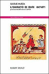 L' emirato di Bari (847-871) - Giosuè Musca - Libro edizioni Dedalo 1993, Nuova biblioteca Dedalo | Libraccio.it