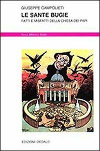 Le sante bugie. Fatti e misfatti della Chiesa dei papi - Giuseppe Campolieti - Libro edizioni Dedalo 1993, Nuova biblioteca Dedalo | Libraccio.it