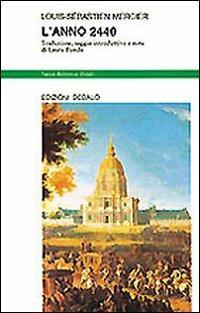 L' anno 2440 - Louis-Sebastien Mercier - Libro edizioni Dedalo 1993, Nuova biblioteca Dedalo | Libraccio.it