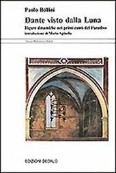 Dante visto dalla luna. Figure dinamiche nei primi canti del Paradiso