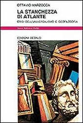 La stanchezza di Atlante. Crisi dell'universalismo e geofilosofia