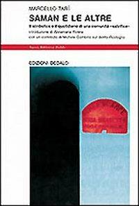 Saman e le altre. Il simbolico e il quotidiano di una comunità «salvifica» - Marcello Tarì - Libro edizioni Dedalo 1996, Nuova biblioteca Dedalo | Libraccio.it