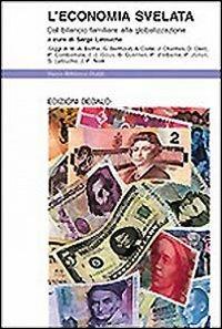 L' economia svelata. Dal bilancio familiare alla globalizzazione  - Libro edizioni Dedalo 1997, Nuova biblioteca Dedalo | Libraccio.it
