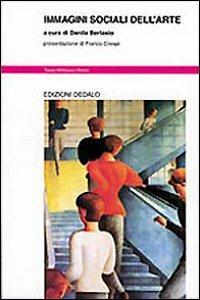 Immagini sociali dell'arte  - Libro edizioni Dedalo 1998, Nuova biblioteca Dedalo | Libraccio.it