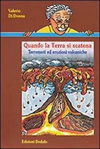 Quando la terra si scatena. Terremoti ed eruzioni vulcaniche - Valerio Di Donna - Libro edizioni Dedalo 1998, Nuova biblioteca Dedalo | Libraccio.it