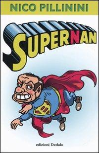 Supernan - Nico Pillinini - Libro edizioni Dedalo 2009, Nuova biblioteca Dedalo | Libraccio.it