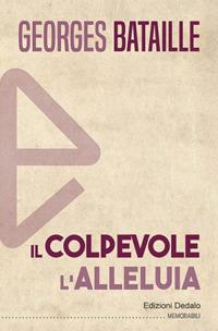 Il colpevole-L'alleluia - Georges Bataille - Libro edizioni Dedalo 2021, Memorabili | Libraccio.it