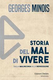 Storia del mal di vivere. Dalla malinconia alla depressione