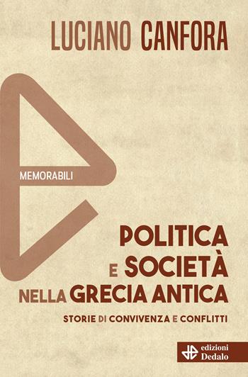 Politica e società nella Grecia antica. Nuova ediz. - Luciano Canfora - Libro edizioni Dedalo 2025, Memorabili | Libraccio.it