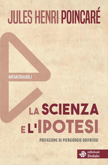 La scienza e l'ipotesi. Nuova ediz. - Jules-Henri Poincaré - Libro edizioni Dedalo 2026, Memorabili | Libraccio.it