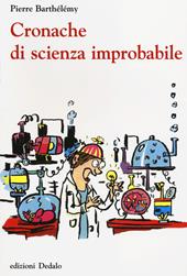 Cronache di scienza improbabile