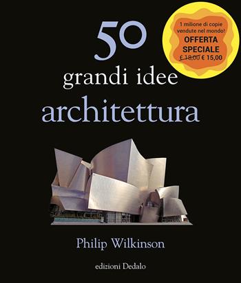 50 grandi idee. Architettura - Philip Wilkinson - Libro edizioni Dedalo 2021, La scienza è facile | Libraccio.it
