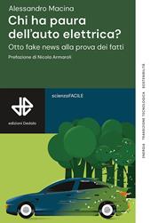 Chi ha paura dell'auto elettrica? Otto fake news alla prova dei fatti