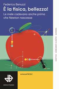 È La Fisica, Bellezza! Le Mele Cadevano Anche Prima Che Newton Nascesse