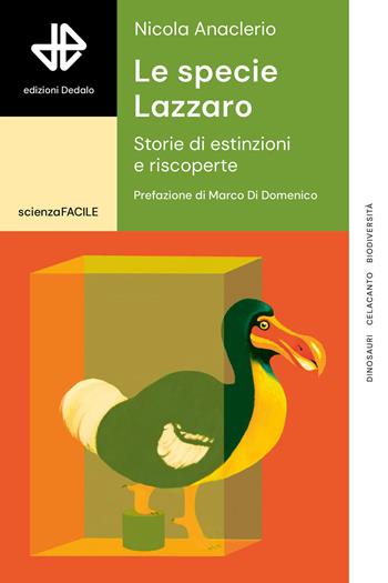 Le specie Lazzaro. Storie di estinzioni e riscoperte - Nicola Anaclerio - Libro edizioni Dedalo 2026, ScienzaFACILE | Libraccio.it