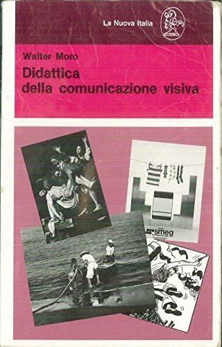 Didattica della comunicazione visiva - Walter Moro - Libro La Nuova Italia 1999, Didattica viva | Libraccio.it