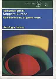 Leggere Europa. Antologia italiana per il biennio - Carmelo Sambugar, Doretta Ermini - Libro La Nuova Italia 1990 | Libraccio.it