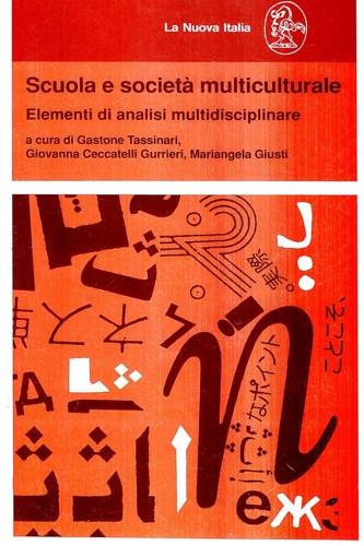 Scuola e società multiculturale. Elementi di analisi multidisciplinare  - Libro La Nuova Italia 1999, Educatori antichi e moderni | Libraccio.it