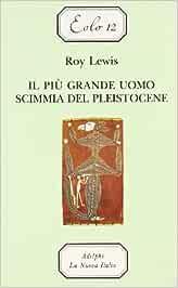 Il più grande uomo scimmia del pleistocene