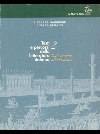 Testi e percorsi della letteratura italiana. Vol. 2 - Riccardo Marchese, Andrea Grillini - Libro La Nuova Italia 1997 | Libraccio.it