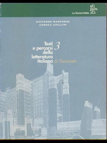 Testi e percorsi della letteratura italiana. Per le Scuole superiori. Vol. 3 - Riccardo Marchese, Andrea Grillini - Libro La Nuova Italia 1997 | Libraccio.it