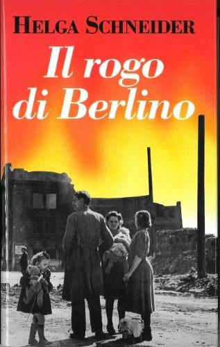 Il rogo di Berlino - Helga Schneider - Libro La Nuova Italia 1998, Letture.Eolo | Libraccio.it