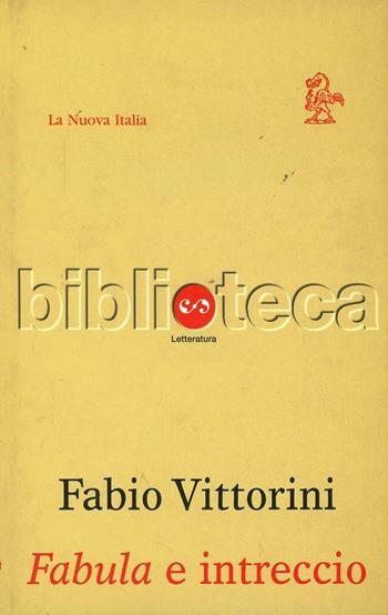 Fabula e intreccio - Fabio Vittorini - Libro La Nuova Italia 1999, Biblioteca | Libraccio.it