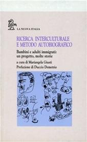 Ricerca interculturale e metodo autobiografico. Bambini e adulti immigrati: un progetto, molte storie