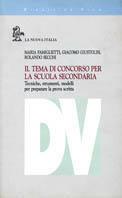 Il tema di concorso per la scuola secondaria. Tecniche, strumenti, modelli per preparare la prova scritta - Maria Secchi Famiglietti, Giacomo Giustolisi, Rolando Secchi - Libro La Nuova Italia 2000, Didattica viva | Libraccio.it
