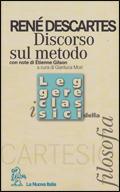 Discorso sul metodo - Renato Cartesio - Libro La Nuova Italia 2000, Leggere i classici della filosofia | Libraccio.it