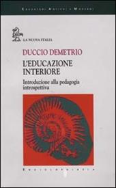 L'educazione interiore. Introduzione alla pedagogia introspettiva