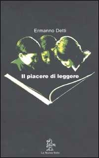 Il piacere di leggere - Ermanno Detti - Libro La Nuova Italia 2002, NIE pedagogica | Libraccio.it
