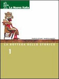 La bottega dello storico. Vol. 1 - Paolo Aziani, Marisa Mazzi - Libro La Nuova Italia 2002 | Libraccio.it