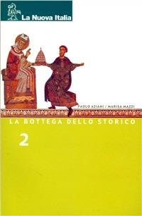 La bottega dello storico. Vol. 2 - Paolo Aziani, Marisa Mazzi - Libro La Nuova Italia 2002 | Libraccio.it